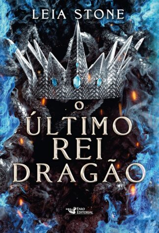 O último rei Dragão: Os reis de Avalier – Volume 1