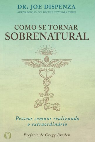 Como se tornar sobrenatural: pessoas comuns realizando o extraordinário
